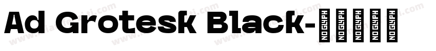 Ad Grotesk Black字体转换
